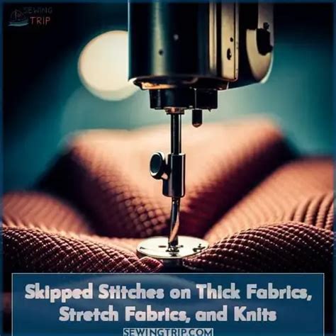 skipped stitches metallic stretch fabric|Fix Skipping Stitches: Causes & Solutions (2024).